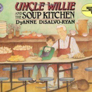Uncle Willie and the Soup Kitchen by Dyanne DiSalvo-Ryan