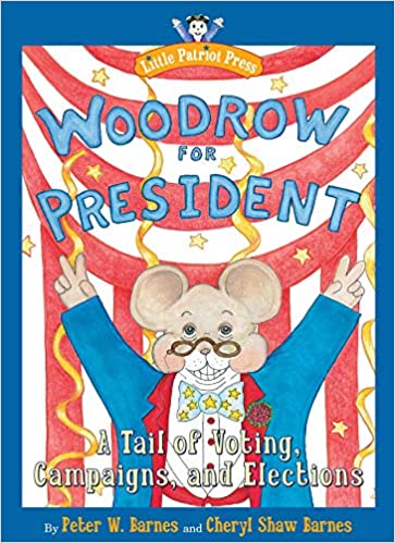 Woodrow for President by Peter Barnes and Cheryl Shaw Barnes