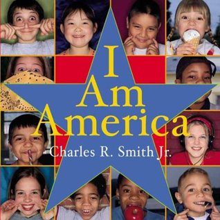 I Am America by Charles R. Smith, Jr.